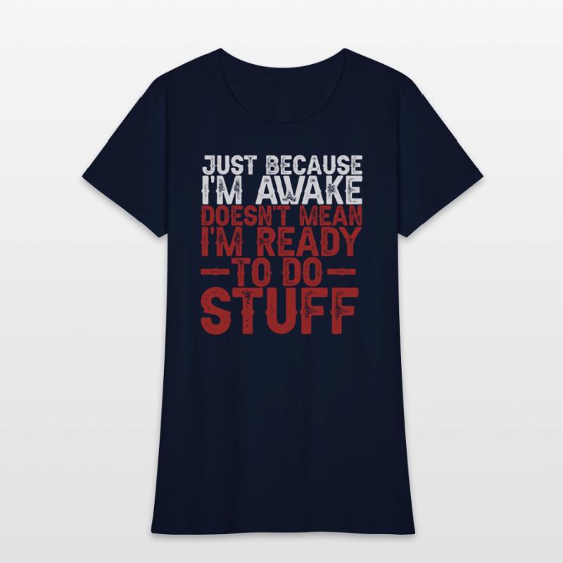 Because I'm Awake Doesn't Mean I'm Ready To Things