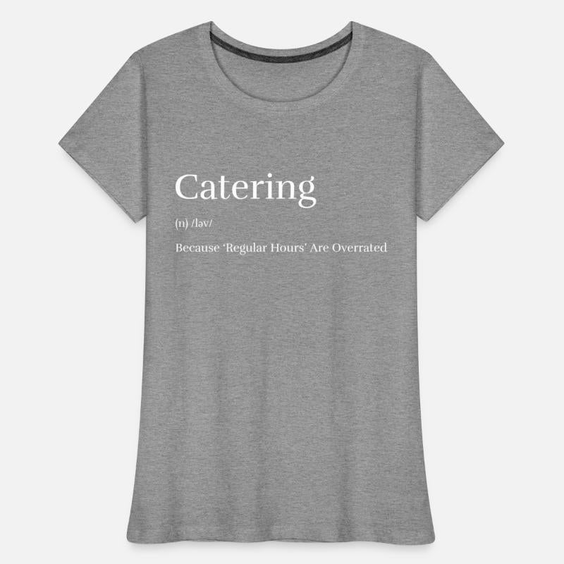 Catering: Because 'Regular Hours' are Overrated Ca