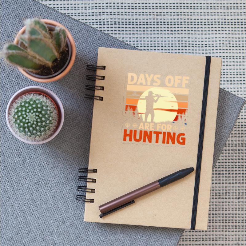 Days of are for hunting