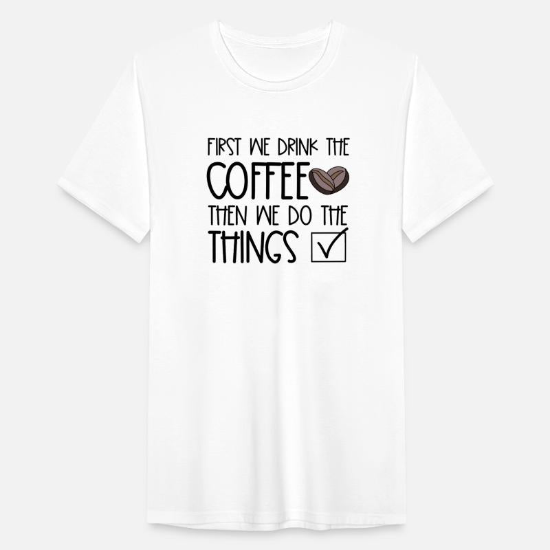 First Coffee-Then the Things