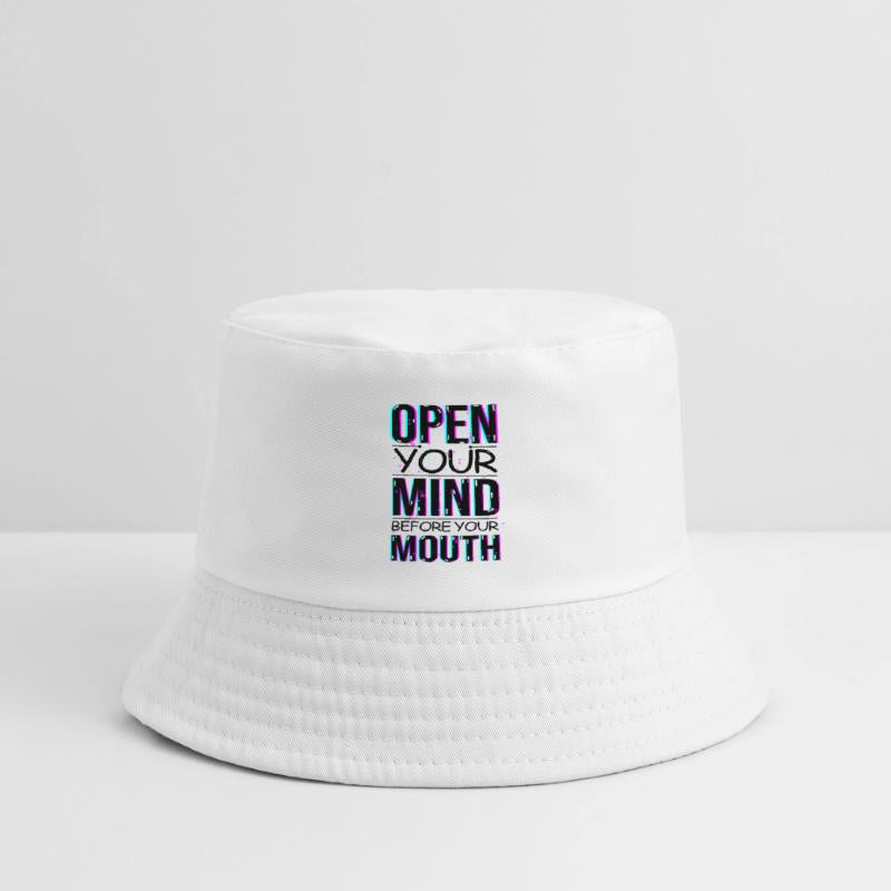 Open your Mind before your Mouth