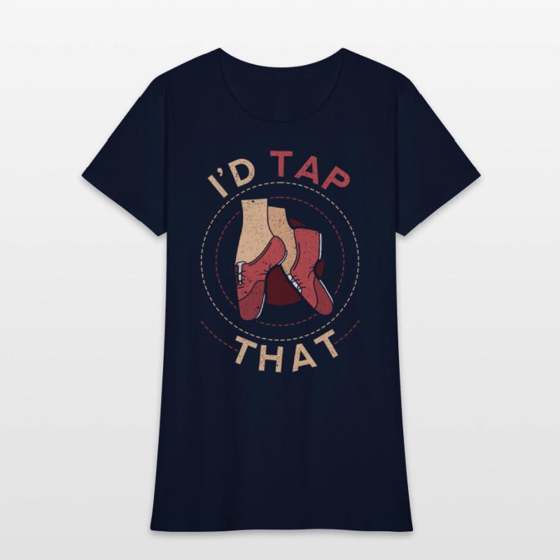 Tap Dance Tap Dancer I'd Tap That