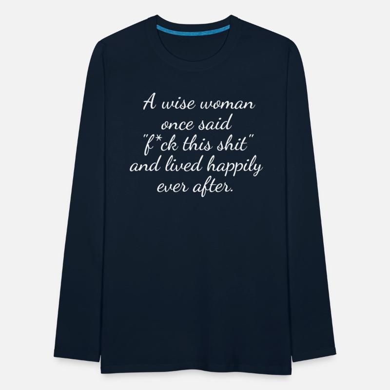 A Wise Woman Once Said "F*ck This Shit" and Lived