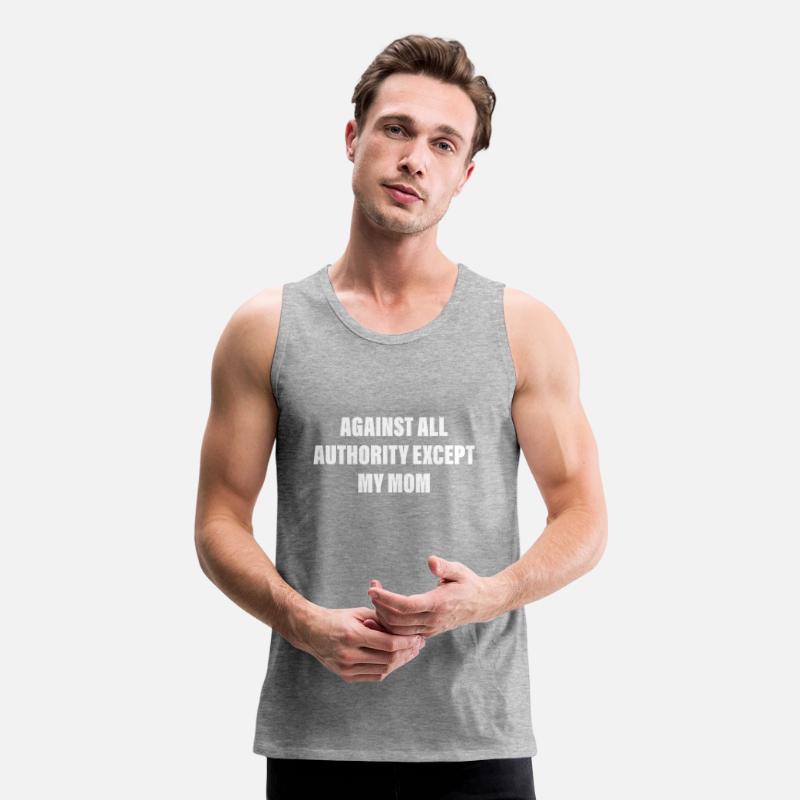 Against All Authority Except My Mom