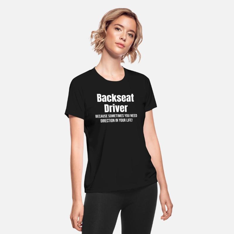 Backseat Driver Because Sometimes You Need