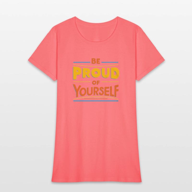 Be Proud of Yourself – Positive Message T-Shirt