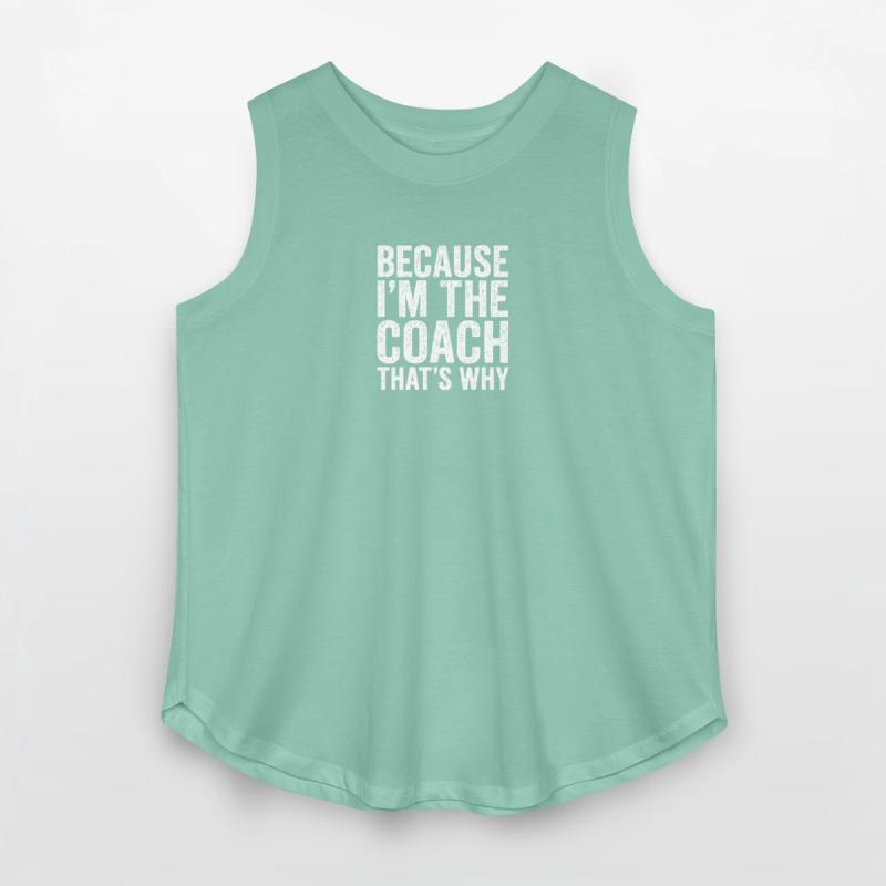 Because I'm The Coach That's Why