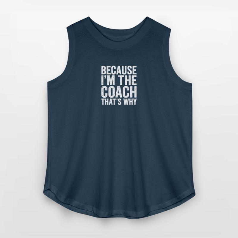 Because I'm The Coach That's Why