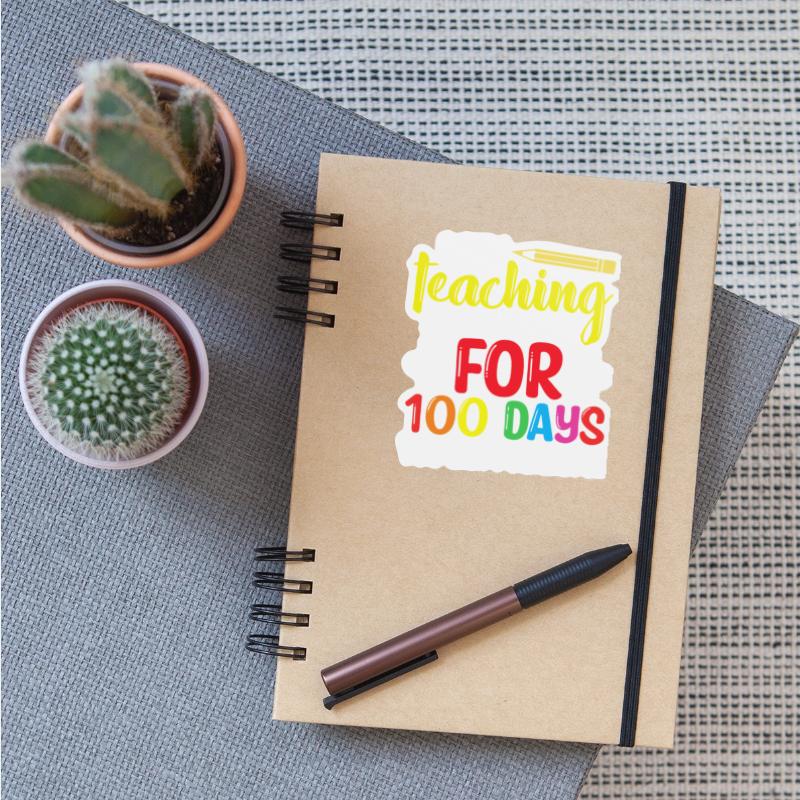 Been Teaching Tiny Humans For 100 Days