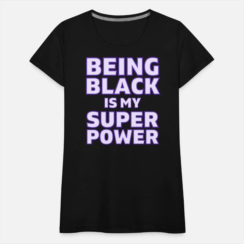 Being Black Is My Super Power (in purple letters)