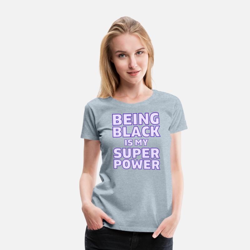 Being Black Is My Super Power (in purple letters)