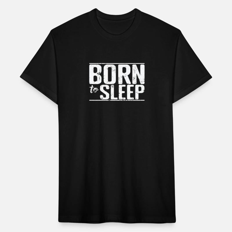Born to Sleep Hobby Tired Night Dream