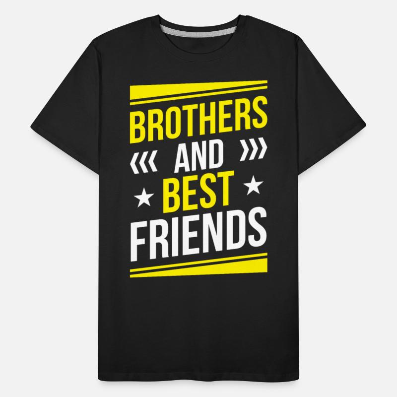Brothers And Best Friends Friend Brother Team