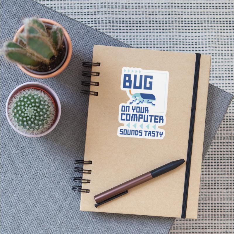 Bug On Your Computer Sounds Tasty