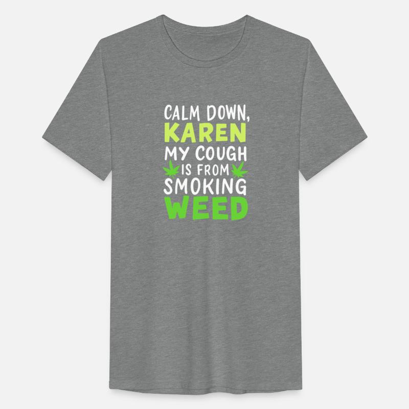 Calm Down Karen My Cough Is From Smoking Weed