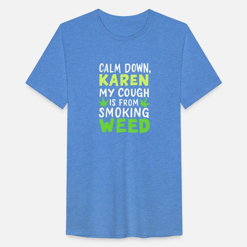 Calm Down Karen My Cough Is From Smoking Weed