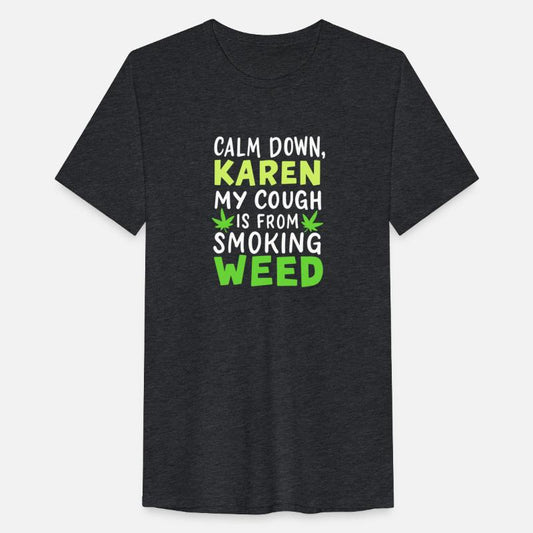 Calm Down Karen My Cough Is From Smoking Weed