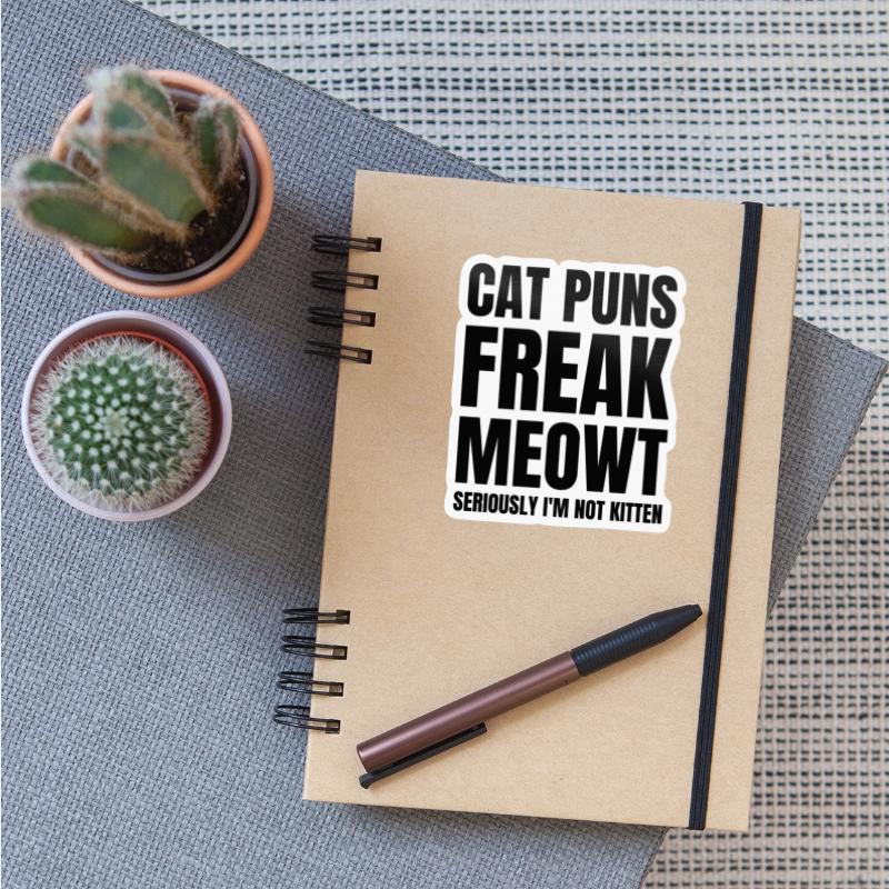 Cat Puns Freak Meowt