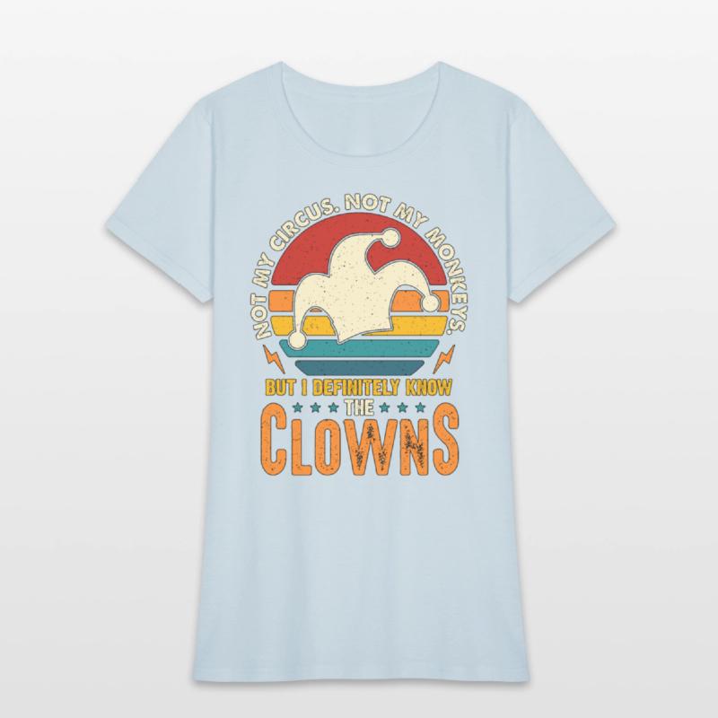 Circus Clown Not My Circus Not My Monkeys Juggling