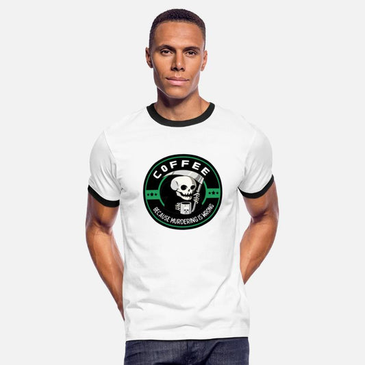 Coffee Because Murdering is Wrong