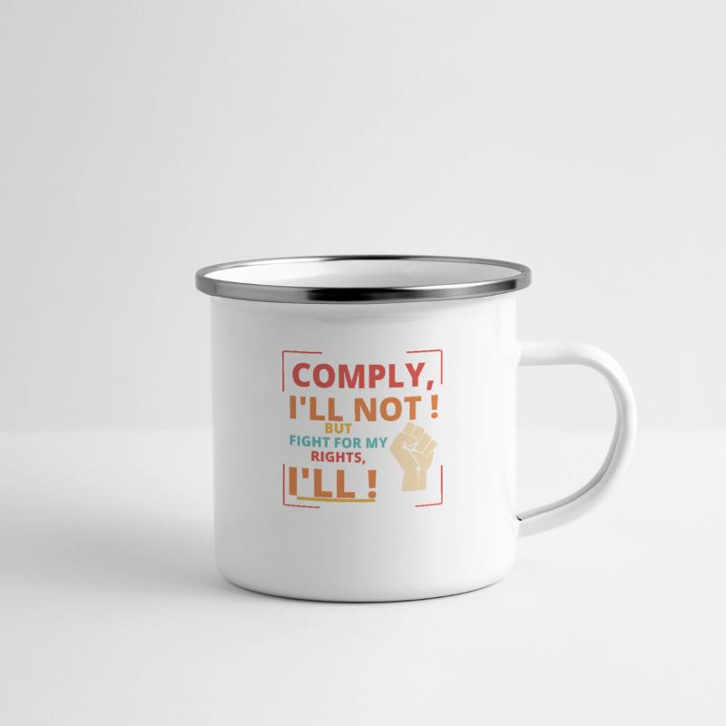 Comply, I'll Not! But Fight For My Rights, I'll