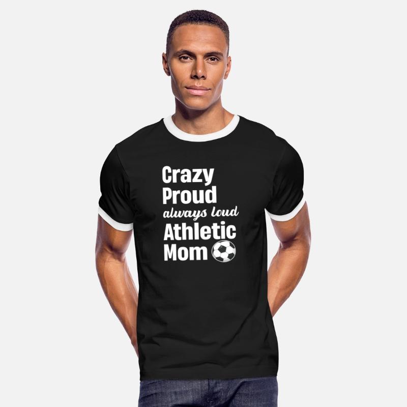 Crazy Proud Always Loud Athletic Mom Sports