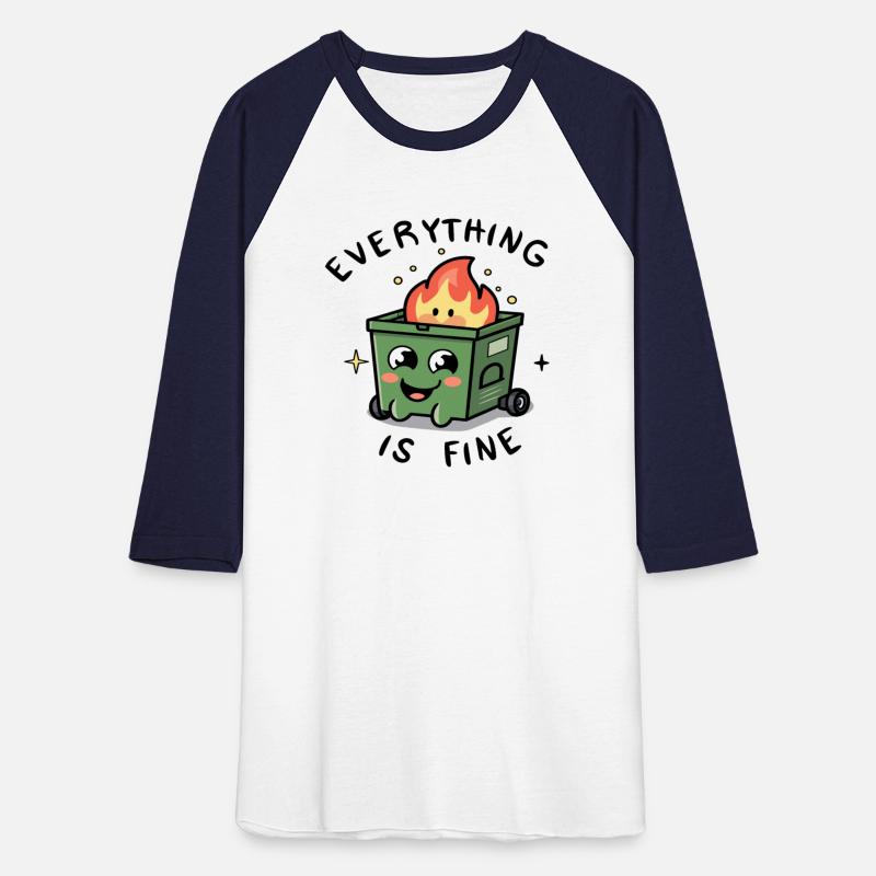 Cute Positive dumbster fire sarcastic