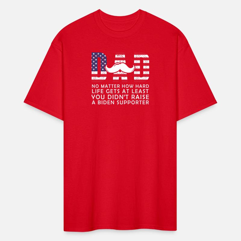 dad at least you didn't raise a Biden supporter