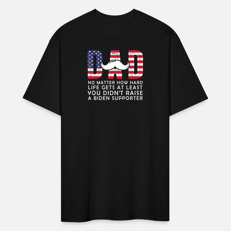 dad at least you didn't raise a Biden supporter