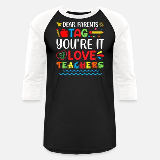 Dear Parents you're it love teachers