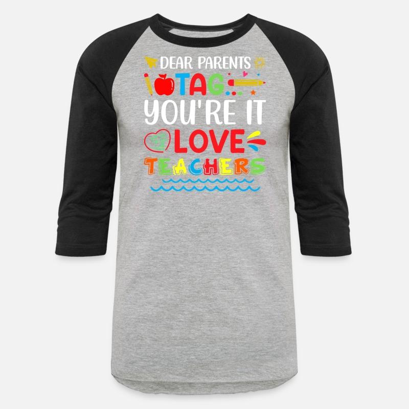 Dear Parents you're it love teachers