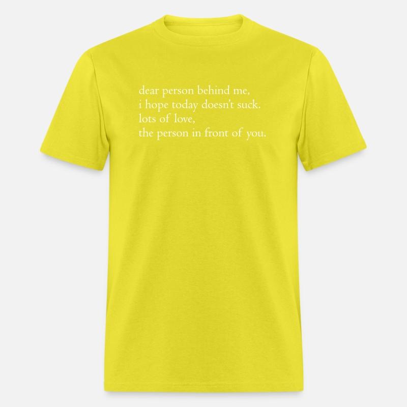 Dear Person Behind Me I Hope Today Doesnt Suck