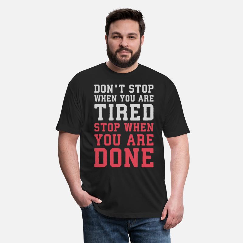 Don't Stop When Tired, Stop When You're Done