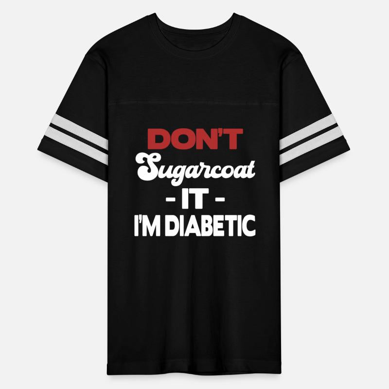 Don't Sugarcoat It I'm Diabetic Mellitus Pancreas