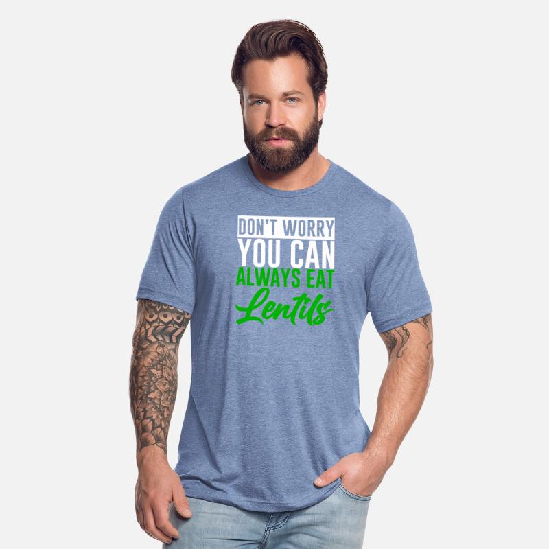 Don't Worry You Can Always Eat Lentils 2