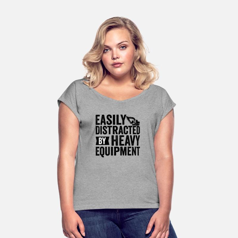 Easily Distracted By Heavy Equipment