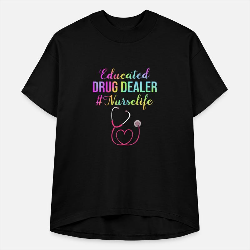Educated Drug Dealer Nurse Life Funny Nursing Puns