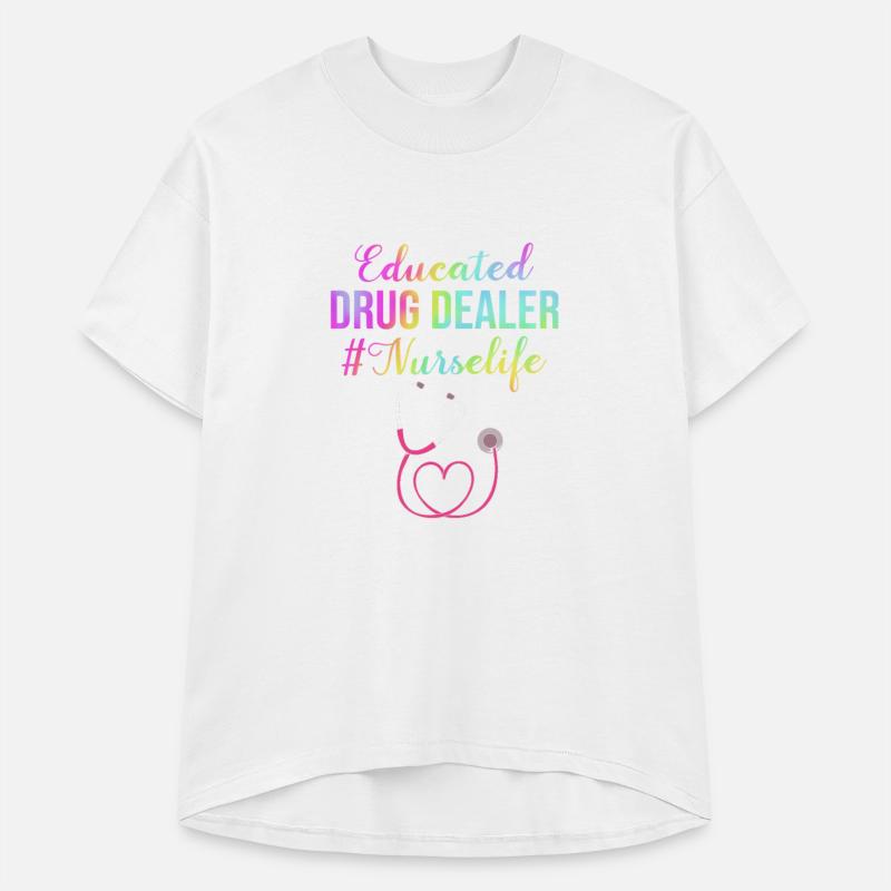 Educated Drug Dealer Nurse Life Funny Nursing Puns