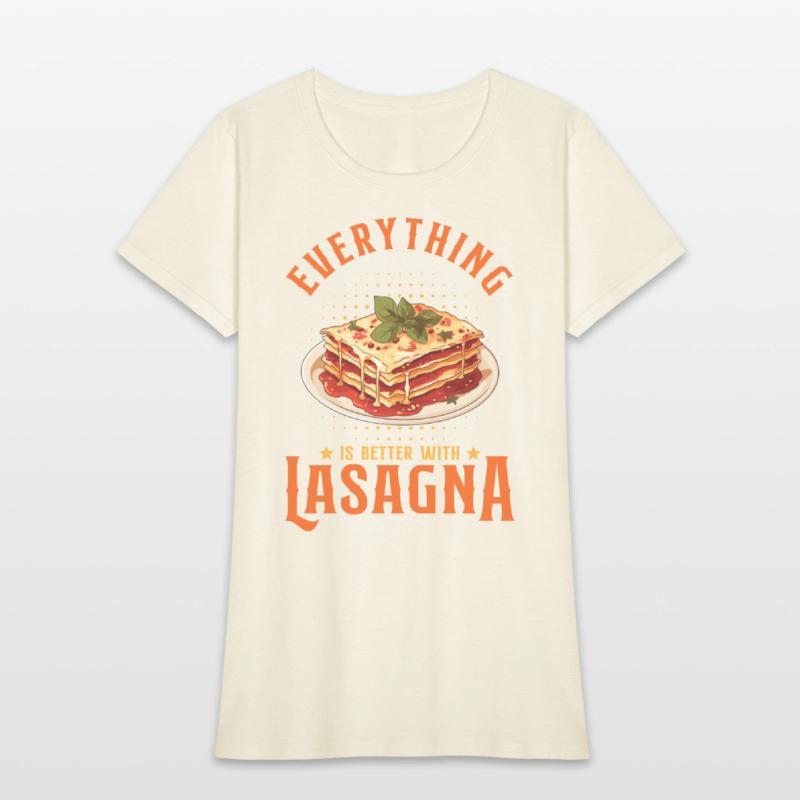 Everything Is Better With Lasagna