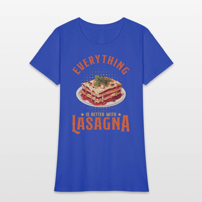 Everything Is Better With Lasagna