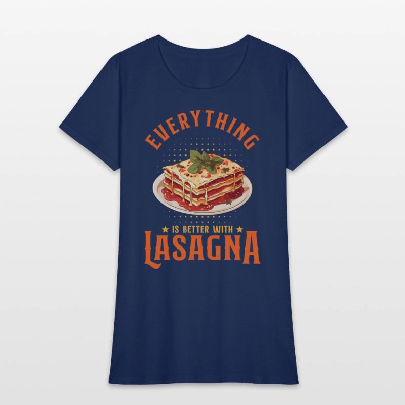 Everything Is Better With Lasagna