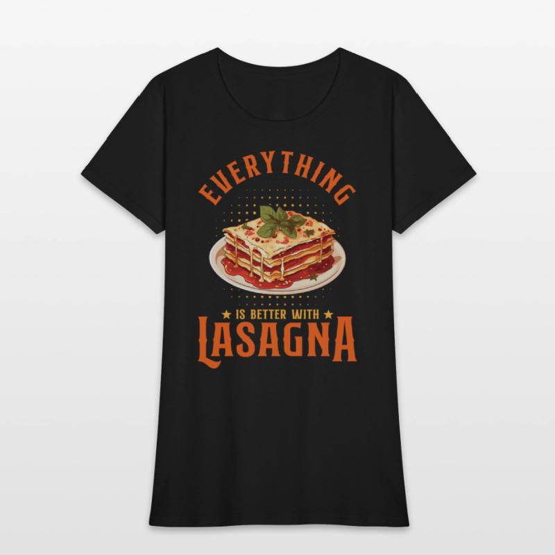 Everything Is Better With Lasagna
