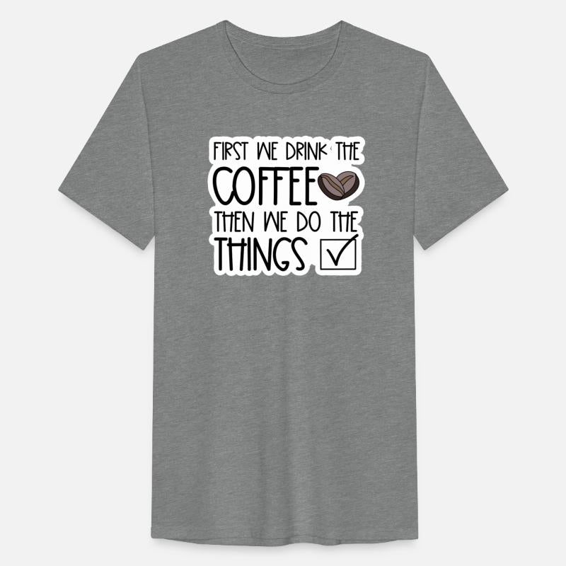 First Coffee-Then the Things