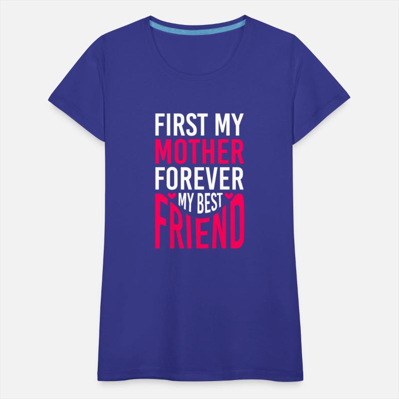 First my mother forever my Best Friend mother day