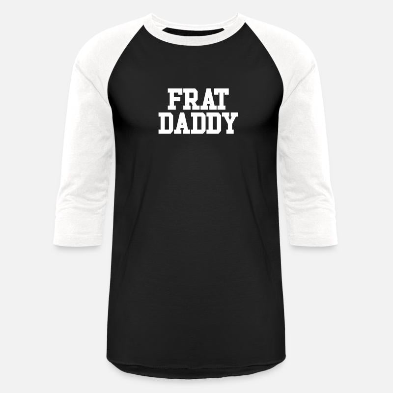 Frat Daddy Funny Fraternity Men's Frat Daddy