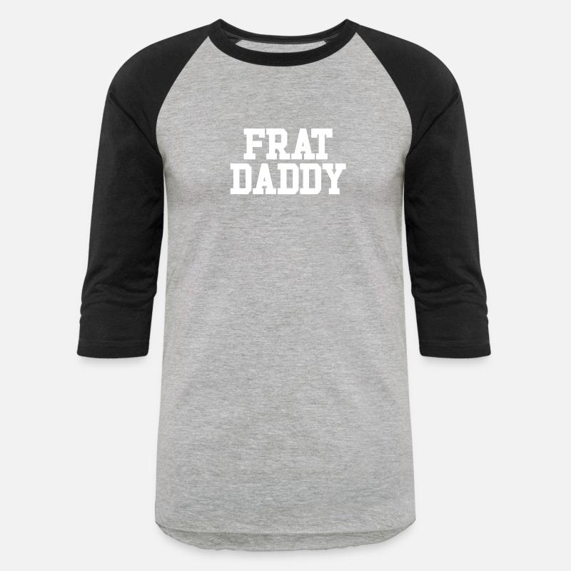 Frat Daddy Funny Fraternity Men's Frat Daddy