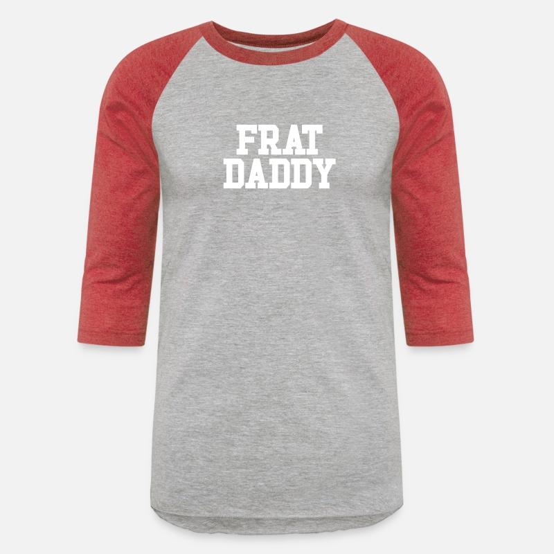 Frat Daddy Funny Fraternity Men's Frat Daddy