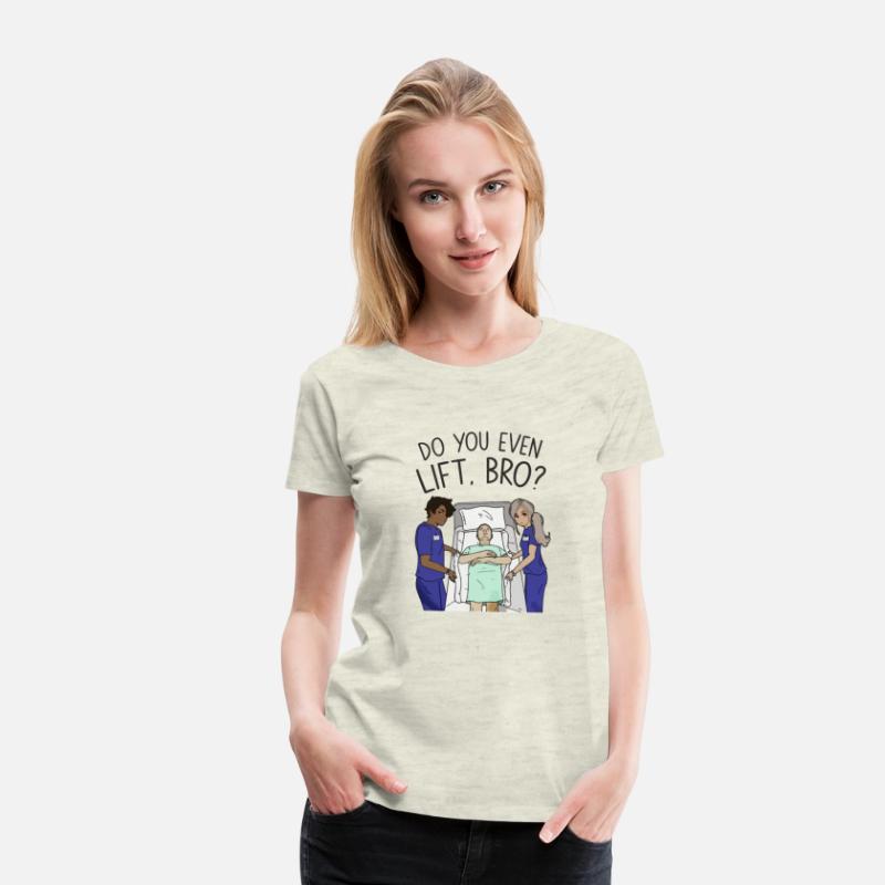 Funny nursing T-Shirt - Do You Even Lift Bro