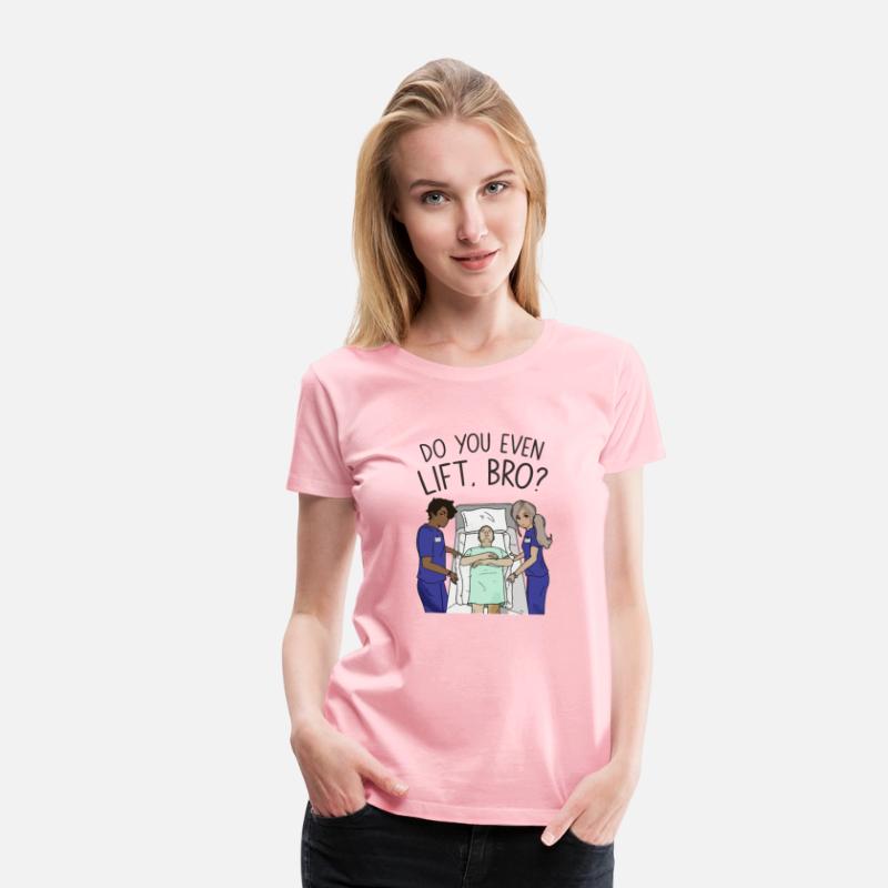 Funny nursing T-Shirt - Do You Even Lift Bro