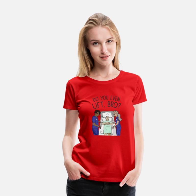Funny nursing T-Shirt - Do You Even Lift Bro